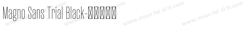 Magno Sans Trial Black字体转换